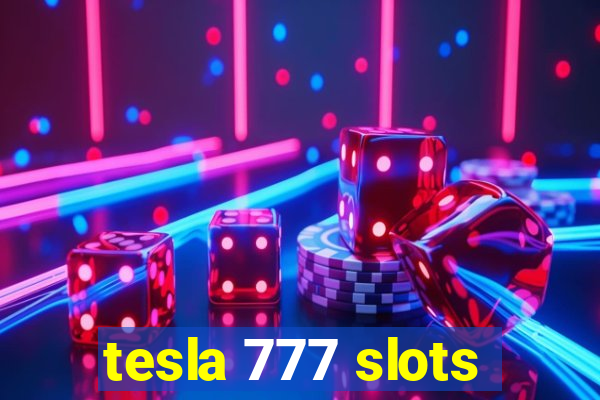 tesla 777 slots